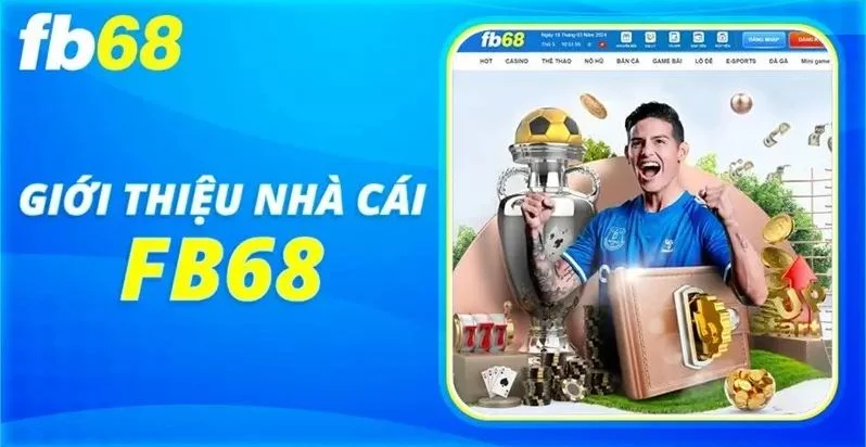 Tổng quan về FB68 thương hiệu hàng đầu